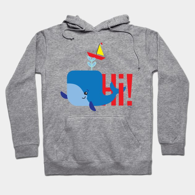 Hi Whale! Hoodie by CKline